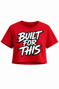 Women's Red Crop Tee "BUILT FOR THIS"