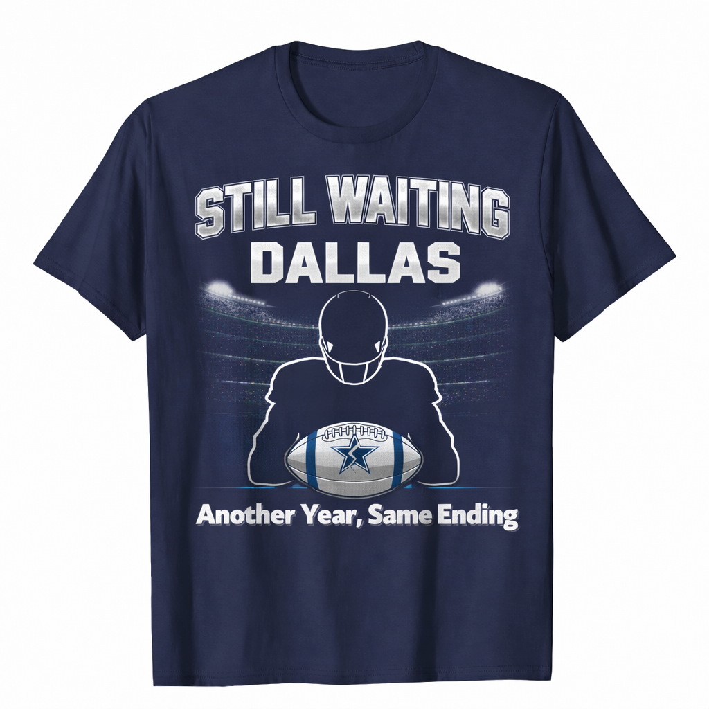 Still Waiting Dallas Tee
