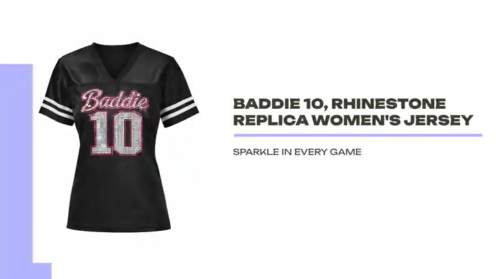Baddie 10, Rhinestone Replica Women's Jersey by@Outfy